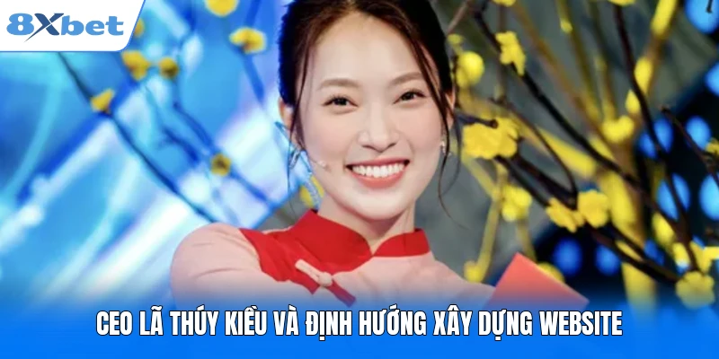 CEO Lã Thúy Kiều và định hướng xây dựng website