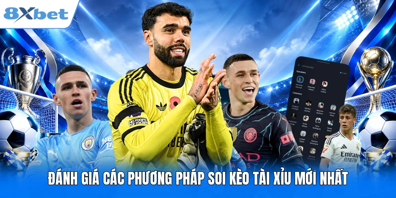 Đánh giá các phương pháp soi kèo tài xỉu mới nhất