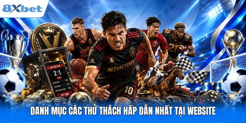 Danh mục các thử thách hấp dẫn nhất tại website