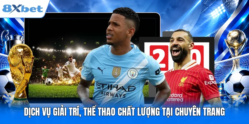 Dịch vụ giải trí, thể thao chất lượng tại chuyên trang