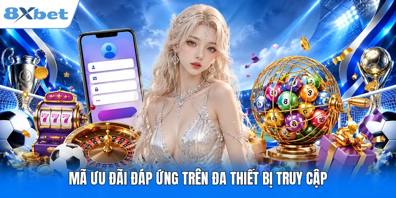 Mã ưu đãi đáp ứng trên đa thiết bị truy cập