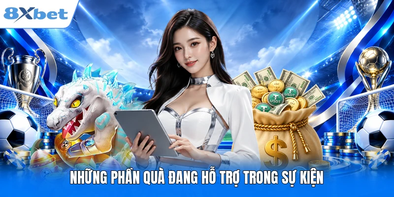 Những phần quà đang hỗ trợ trong sự kiện